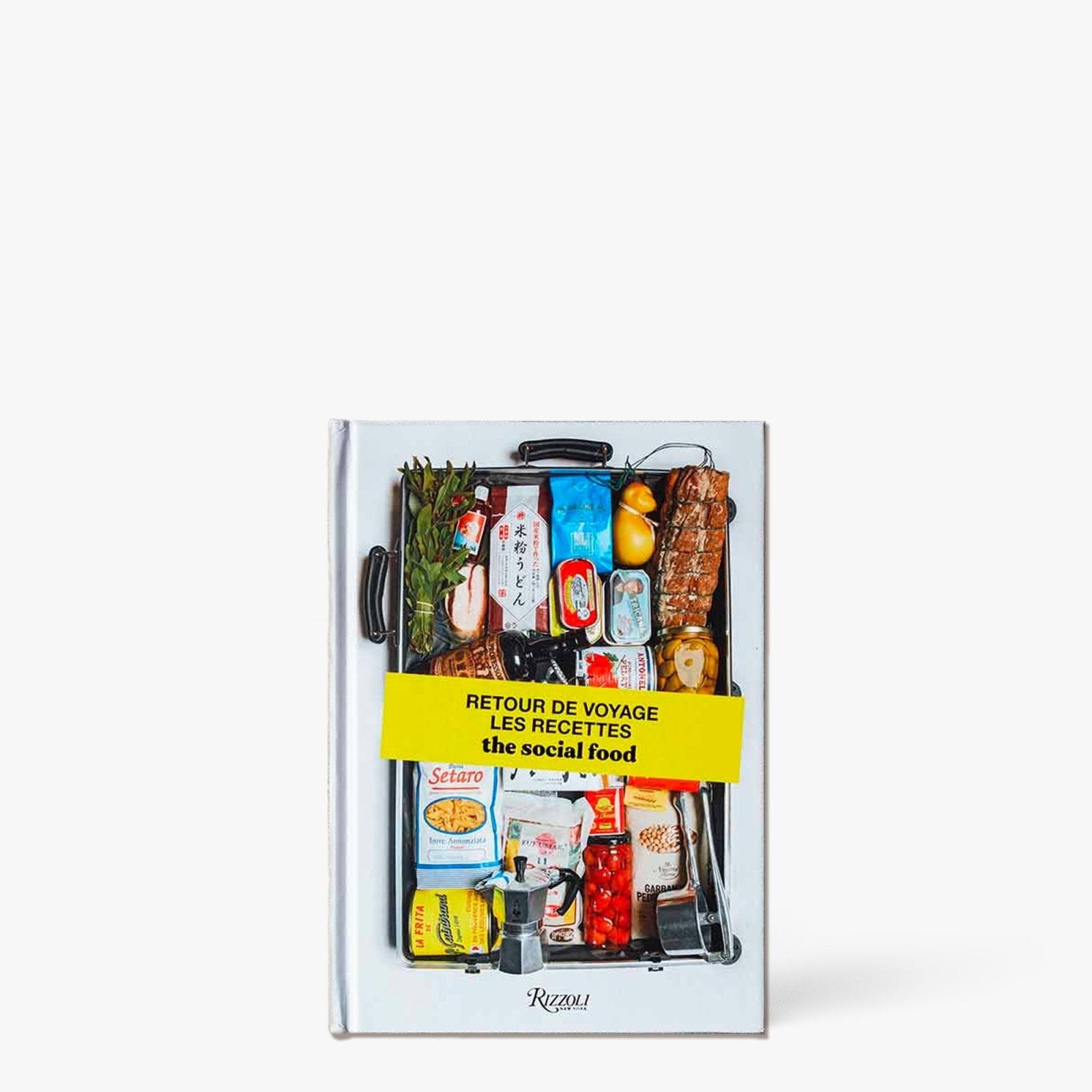 Retour de voyages, les recettes. The social food - Rizzoli International publication - iRASSHAi