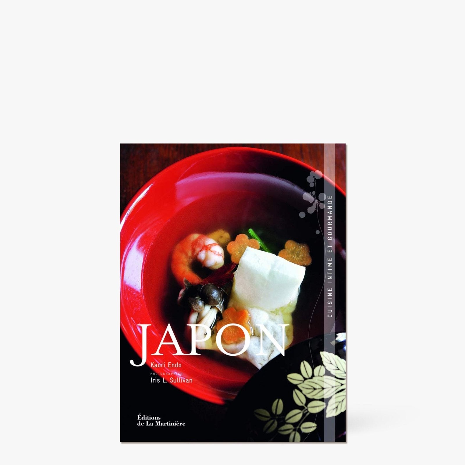 Japon cuisine intime et gourmande - Éditions de La Martinière -iRASSHAi