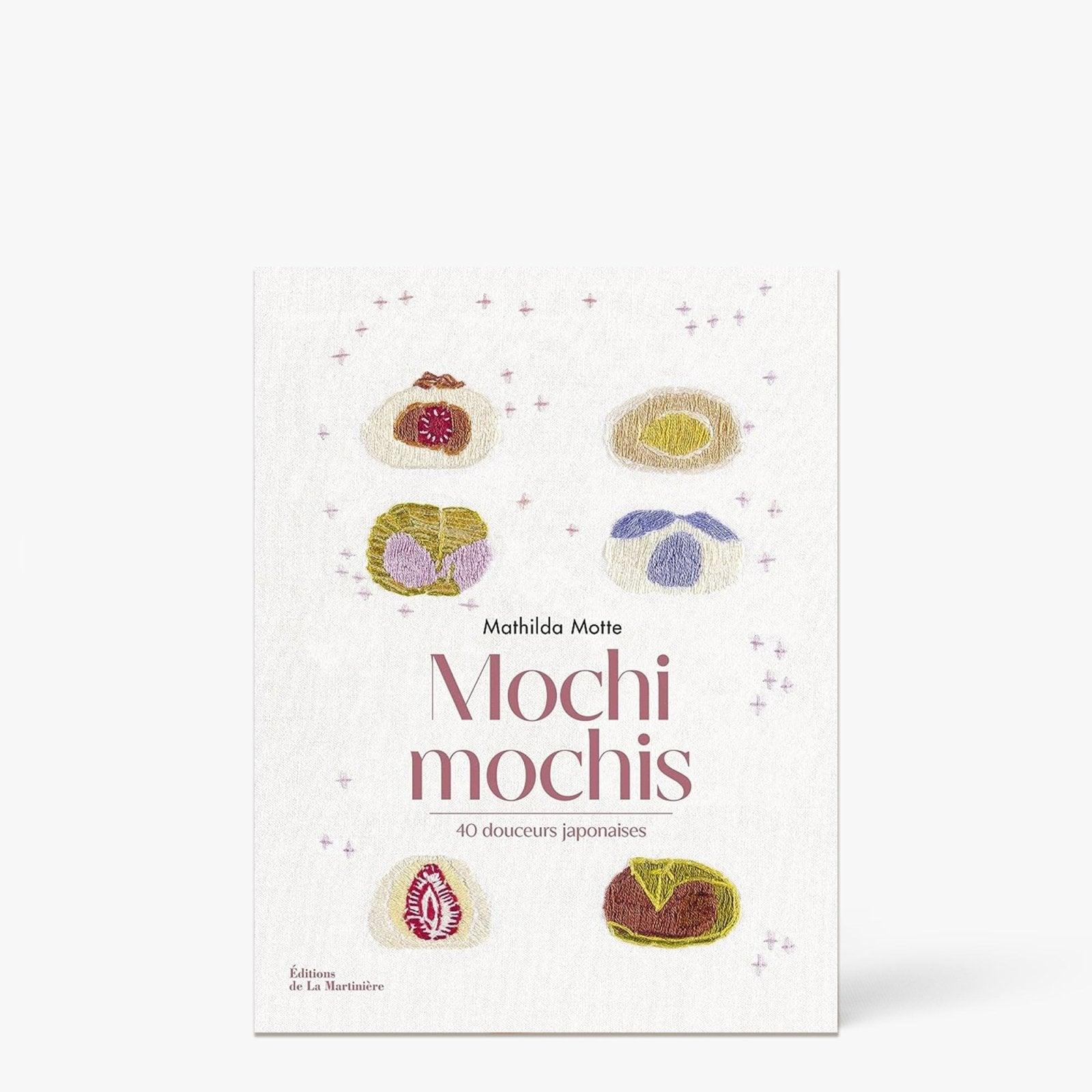 Mochi mochis. 40 Japanese sweets - Editions de la Martinière - iRASSHAi